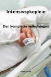 Book cover for Intensivsykepleie Den komplette veiledningen