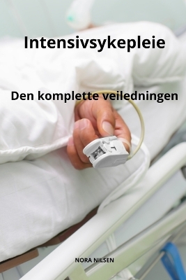 Cover of Intensivsykepleie Den komplette veiledningen