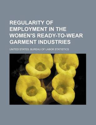 Book cover for Regularity of Employment in the Women's Ready-To-Wear Garment Industries