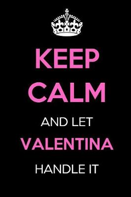 Book cover for Keep Calm and Let Valentina Handle It