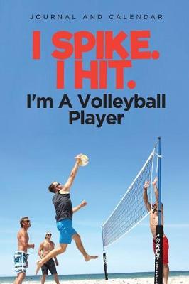 Book cover for I Spike. I Hit. I'm a Volleyball Player