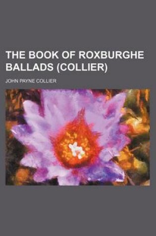 Cover of The Book of Roxburghe Ballads (Collier)