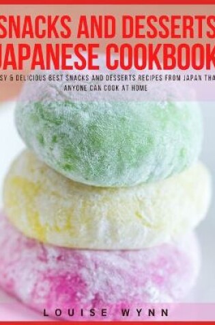 Cover of Snacks and Desserts Japanese Cookbook