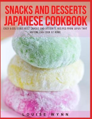 Book cover for Snacks and Desserts Japanese Cookbook