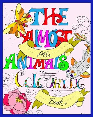 Book cover for The Almost All Animals Colouring Book