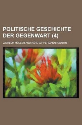 Cover of Politische Geschichte Der Gegenwart (4 )