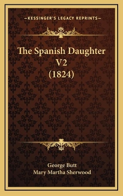 Book cover for The Spanish Daughter V2 (1824)