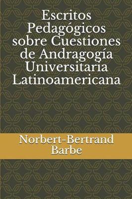 Book cover for Escritos Pedag gicos sobre Cuestiones de Andragog a Universitaria Latinoamericana