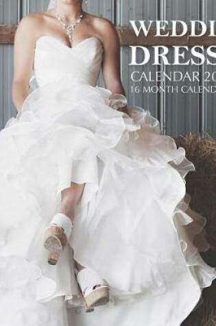 Cover of Wedding Dresses Calendar 2019