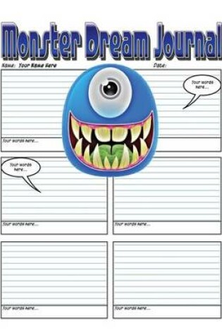 Cover of Monster Dream Journal - Secure Your Secrets With A 200 Page Monster Dream Journal