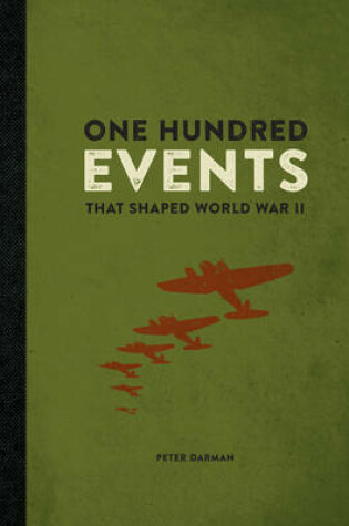 Cover of One Hundred Events That Shaped World War II