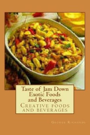 Cover of Taste of Jam Down Exotic Foods and Beverages