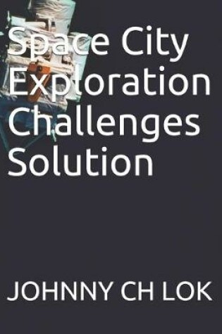 Cover of Space City Exploration Challenges Solution