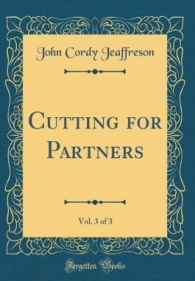 Book cover for Cutting for Partners, Vol. 3 of 3 (Classic Reprint)