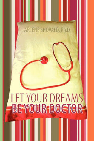 Cover of Let Your Dreams Be Your Doctor