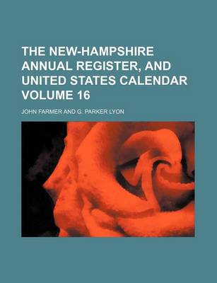 Book cover for The New-Hampshire Annual Register, and United States Calendar Volume 16