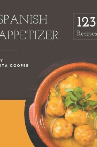 Cover of 123 Spanish Appetizer Recipes