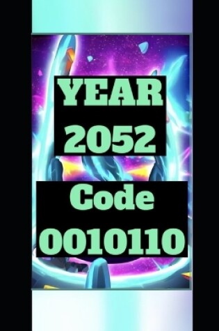 Cover of YEAR 2052 Future Predictions & Past Prognostications 0010110