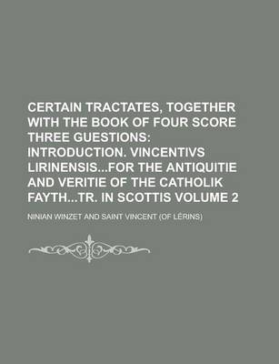 Book cover for Certain Tractates, Together with the Book of Four Score Three Guestions Volume 2