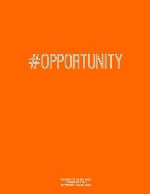 Book cover for Notebook for Cornell Notes, 120 Numbered Pages, #OPPORTUNITY, Orange Cover