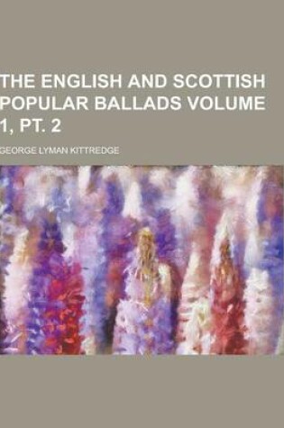 Cover of The English and Scottish Popular Ballads Volume 1, PT. 2