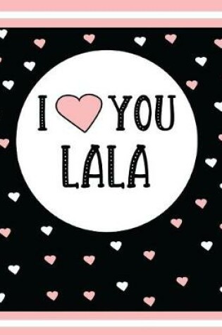 Cover of I Love You Lala