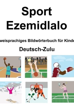 Cover of Deutsch-Zulu Sport / Ezemidlalo Zweisprachiges Bildwörterbuch für Kinder