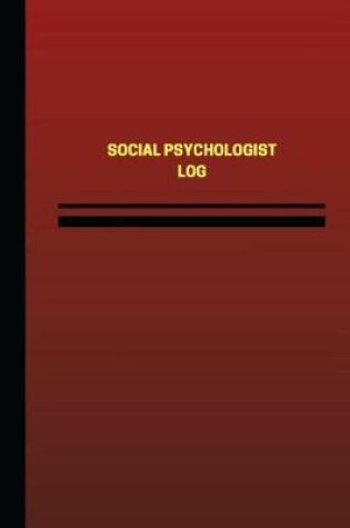 Cover of Social Psychologist Log (Logbook, Journal - 124 pages, 6 x 9 inches)