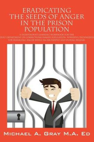 Cover of Eradicating the Seeds of Anger in the Prison Population