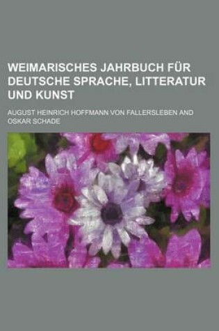 Cover of Weimarisches Jahrbuch Fur Deutsche Sprache, Litteratur Und Kunst (2)