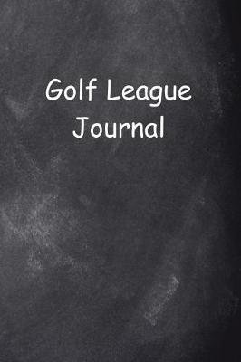 Book cover for Golf League Journal Chalkboard Design