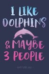 Book cover for I Like Dolphins & Maybe 3 People