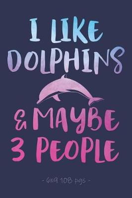 Cover of I Like Dolphins & Maybe 3 People