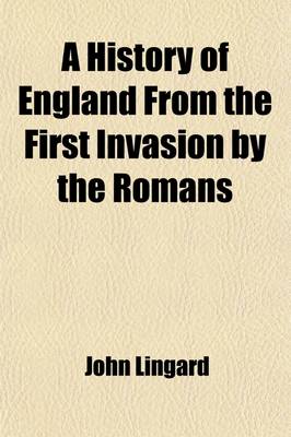 Book cover for A History of England from the First Invasion by the Romans (to the Revolution in 1688).