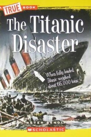 Cover of The Titanic Disaster (a True Book: Disasters)