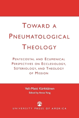 Book cover for Toward a Pneumatological Theology