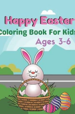 Cover of Happy Easter Coloring Book For Kids Ages 3-6