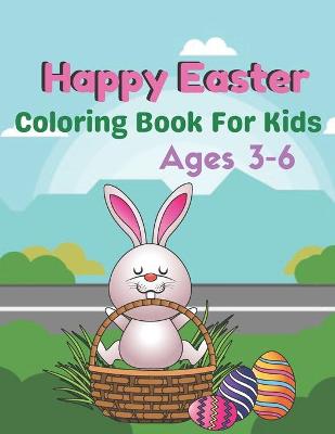 Book cover for Happy Easter Coloring Book For Kids Ages 3-6