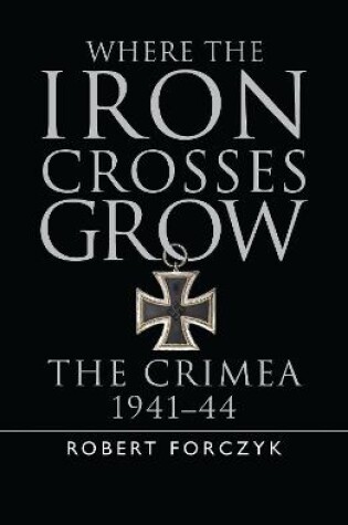 Cover of Where the Iron Crosses Grow