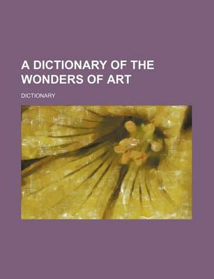 Book cover for A Dictionary of the Wonders of Art