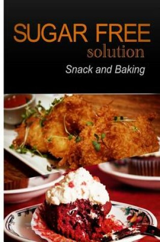 Cover of Sugar-Free Solution - Snack and Baking
