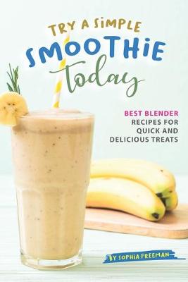 Book cover for Try A Simple Smoothie Today