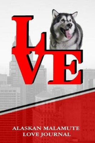 Cover of Alaskan Malamute Love Journal