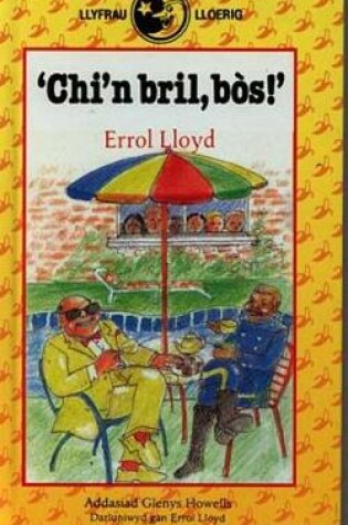 Cover of Llyfrau Lloerig: 'Chi'n Bril, Bos!'