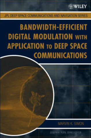 Cover of Bandwidth-Efficient Digital Modulation with Application to Deep Space Communications