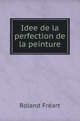 Cover of Idee de la perfection de la peinture