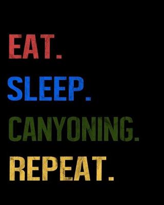 Book cover for Eat Sleep Canyoning Repeat