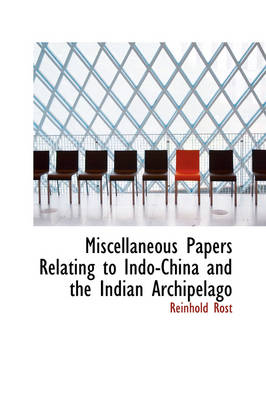 Book cover for Miscellaneous Papers Relating to Indo-China and the Indian Archipelago