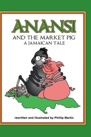 Cover of Anansi and the Market Pig (glossy cover)