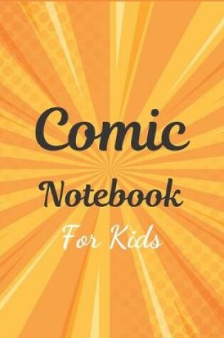 Cover of Comic Notebook For Kids Journal